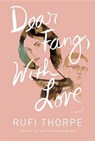 Dear Fang, with Love - THORPE,  Rufi - 9781101875773