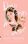 Dear Fang, With Love - Rufi Thorpe - 9781101875780
