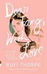 Thorpe, R: Dear Fang, With Love - Rufi Thorpe - 9781101911570