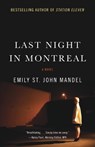 LAST NIGHT IN MONTREAL - Emily St John Mandel - 9781101911952