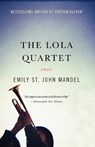 LOLA QUARTET - Emily St John Mandel - 9781101911990