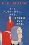 The Worshipful Lucia & Trouble for Lucia - E. F. Benson - 9781101912140