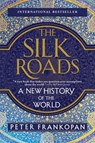 The Silk Roads - Peter Frankopan - 9781101912379