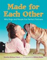 Made for Each Other: Why Dogs and People Are Perfect Partners - Dorothy Hinshaw Patent - 9781101931066