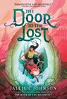 The Door to the Lost - Jaleigh Johnson - 9781101933176