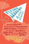 Flying Lessons & Other Stories - Kwame Alexander ; Kelly J. Baptist ; Soman Chainani ; Matt de la Pena - 9781101934593