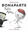 Bonaparte Falls Apart - Margery Cuyler ; Will Terry - 9781101937686