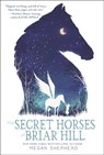 The Secret Horses of Briar Hill - Megan Shepherd - 9781101939765