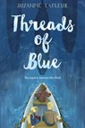 Threads of Blue - Suzanne LaFleur - 9781101940013