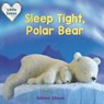 Sleep Tight, Polar Bear (Little Loves) - Sabina Gibson - 9781101940808