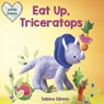 Eat Up, Triceratops (Little Loves) - Sabina Gibson - 9781101940822