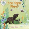 Can Tapir Play? (Little Loves) - Sabina Gibson - 9781101940846