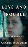 Love and Trouble - DEDERER,  Claire - 9781101946503
