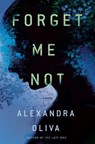 Forget Me Not - Alexandra Oliva - 9781101966846