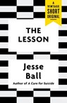 The Lesson - Jesse Ball - 9781101971345