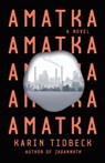 Tidbeck, K: Amatka - Karin Tidbeck - 9781101973950