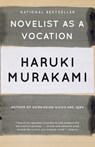 Novelist as a Vocation - MURAKAMI,  Haruki - 9781101974537