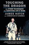 Touching the Dragon - James Hatch ; Christian D'Andrea - 9781101974582