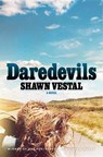 Daredevils - VESTAL,  Shawn - 9781101979891