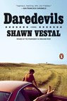 Daredevils - VESTAL,  Shawn - 9781101979907
