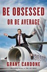 Be Obsessed Or Be Average - Grant Cardone - 9781101981054