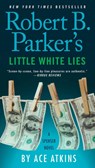 Robert B. Parker's Little White Lies - Ace Atkins - 9781101982457