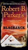 Robert B. Parker's Blackjack - Robert Knott - 9781101982525