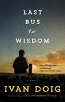 Last Bus to Wisdom - Ivan Doig - 9781101982563