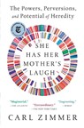 She Has Her Mother's Laugh - Carl Zimmer - 9781101984611