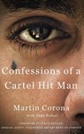 Confessions of a Cartel Hit Man - Martin Corona ; Tony Rafael - 9781101984628
