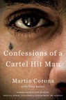 Confessions of a Cartel Hit Man - Martin Corona ; Tony Rafael - 9781101984642