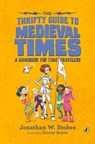 The Thrifty Guide to Medieval Times - Jonathan W. Stokes - 9781101998182