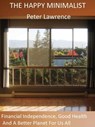 The Happy Minimalist - Peter Lawrence - 9781102468585