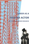 Career in Theater Acting - Institute For Career Research - 9781102468875