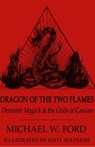 Dragon of the Two Flames - Demonic Magick & the Gods of Canaan - Michael Ford - 9781105710841