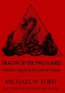 Dragon of the Two Flames - Demonic Magick & the Gods of Canaan - Michael Ford - 9781105710841