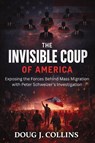 The Invisible Coup of America - Doug J. Collins - 9781105848650