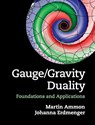 Gauge/Gravity Duality - Martin (Friedrich-Schiller-Universitat Ammon ; Johanna (Max-Planck-Institut fur Physik Erdmenger - 9781107010345