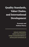 Quality Standards, Value Chains, and International Development - JOHAN (KATHOLIEKE UNIVERSITEIT LEUVEN,  Belgium) Swinnen ; Koen (Katholieke Universiteit Leuven, Belgium) Deconinck ; Thijs (Katholieke Universiteit Leuven, Belgium) Vandemoortele ; Anneleen (Katholieke Universiteit Leuven, Belgium) Vandeplas - 9781107025912