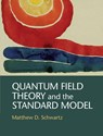 Quantum Field Theory and the Standard Model - Matthew D. (Harvard University Schwartz - 9781107034730