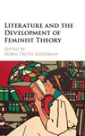 Literature and the Development of Feminist Theory - Robin Truth (Florida State University) Goodman - 9781107126084