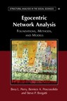 Egocentric Network Analysis - Brea L. (Indiana University) Perry ; Bernice A. (Indiana University) Pescosolido ; Stephen P. (University of Kentucky) Borgatti - 9781107131439