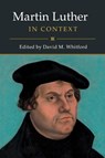 Martin Luther in Context - DAVID M. (BAYLOR UNIVERSITY,  Texas) Whitford - 9781107150881