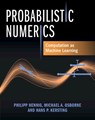 Probabilistic Numerics - Philipp (Eberhard-Karls-Universitat Tubingen Hennig ; Michael A. (University of Oxford) Osborne ; Hans P. (Ecole Normale Superieure Kersting - 9781107163447