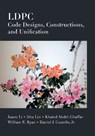 LDPC Code Designs, Constructions, and Unification - JUANE (UNIVERSITY OF CALIFORNIA,  Davis) Li ; Shu (University of California, Davis) Lin ; Khaled (University of California, Davis) Abdel-Ghaffar ; William E. Ryan ; Jr, Daniel J. (University of Notre Dame, Indiana) Costello - 9781107175686