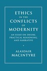 Ethics in the Conflicts of Modernity - Alasdair (University of Notre Dame MacIntyre - 9781107176454