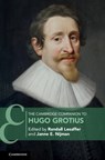 The Cambridge Companion to Hugo Grotius - RANDALL (KATHOLIEKE UNIVERSITEIT LEUVEN,  Belgium) Lesaffer ; Janne E. (Universiteit van Amsterdam) Nijman - 9781107198838
