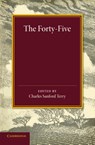The Forty-Five - Charles Sanford Terry - 9781107425903