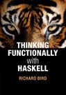 Thinking Functionally with Haskell - Richard (University of Oxford) Bird - 9781107452640