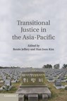 Transitional Justice in the Asia-Pacific - RENEE (AUSTRALIAN NATIONAL UNIVERSITY,  Canberra) Jeffery ; Hun Joon (Griffith University, Queensland) Kim - 9781107546219